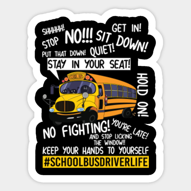 School Bus Driver Life Stay In Your Seat Funny Saying Shirt Mothers